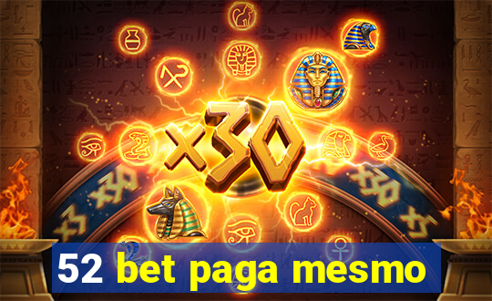 52 bet paga mesmo